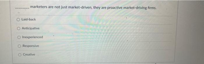 marketers are not just market-driven, they are