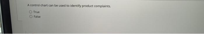 A control chart can be used to identify product