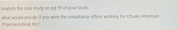 Analyze the case study on pg 19 of your book.