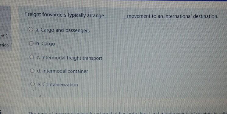 Freight forwarders typically arrange movement to