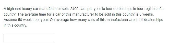 A high-end luxury car manufacturer sells 2400