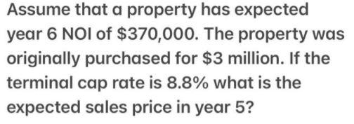 Assume that a property has expected year 6 NOI of