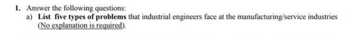 1. Answer the following questions: a) List five