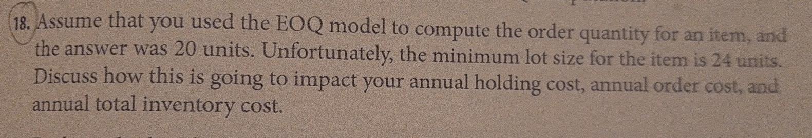 18. Assume that you used the EOQ model to compute