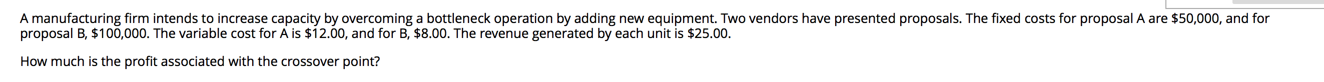 A manufacturing firm intends to increase capacity