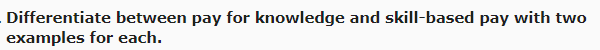 Differentiate between pay for knowledge and