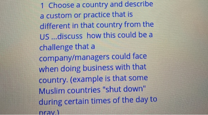 1 Choose a country and describe a custom or