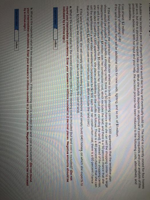 A builder has located a piece of property that