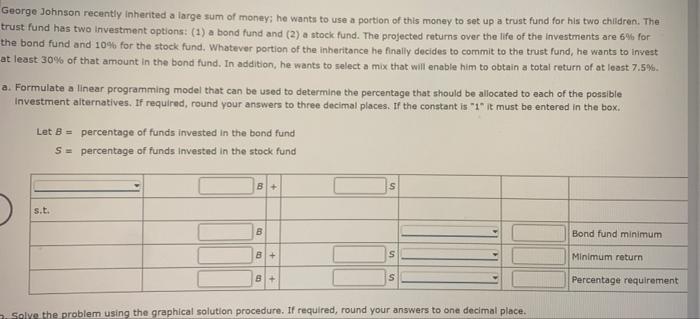 George Johnson recently inherited a large sum of