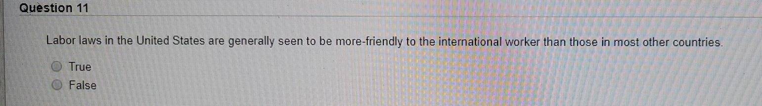 Question 11 Labor laws in the United States are