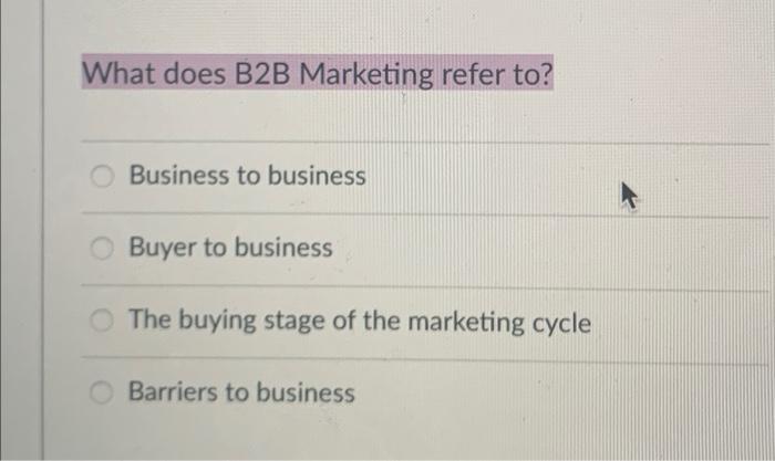 social media What does B2B Marketing refer to?