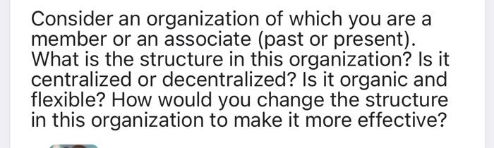 Consider an organization of which you are a