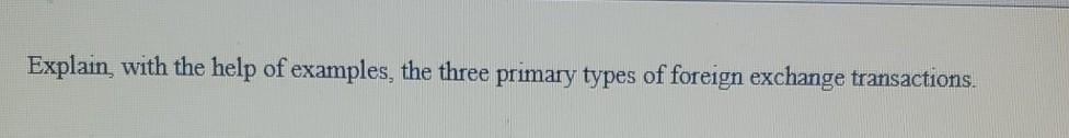 Explain with the help of examples, the three