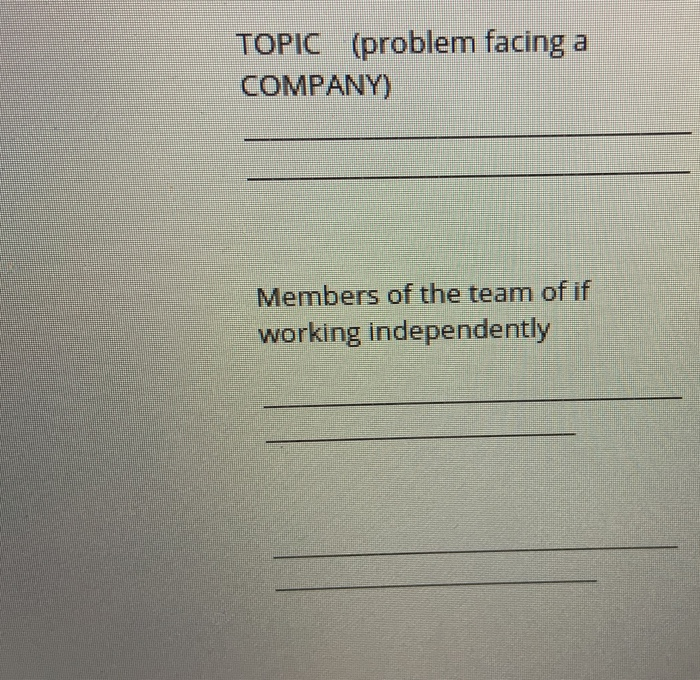 TOPIC (problem facing a COMPANY) Members of the