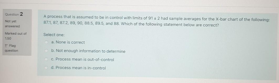 Question 2 Not yet answered A process that is