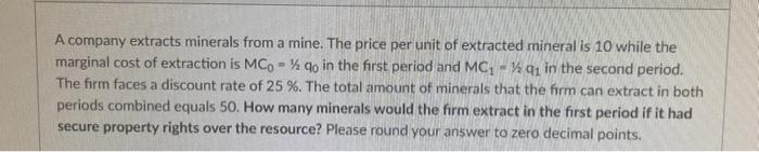 A company extracts minerals from a mine. The