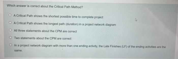 Which answer is correct about the Critical Path