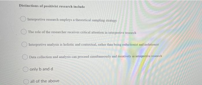 Distinctions of positivist research include