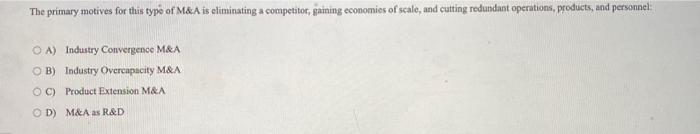 The primary motives for this type of M\&A is