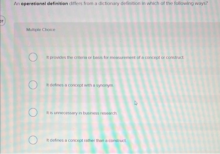An operational definition differs from a