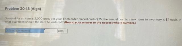 Problem 20-18 (Algo) Demand for an item is 2.000