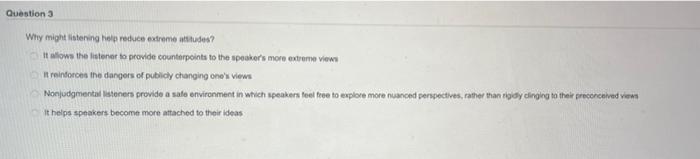 Question 3 Why might listening help reduce