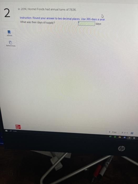 QUESTION 2: In 2014, Hormel Foods had annual