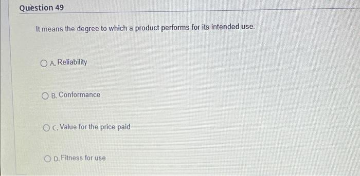 Question 49 It means the degree to which a