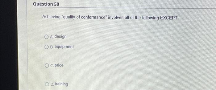 Question 49 It means the degree to which a