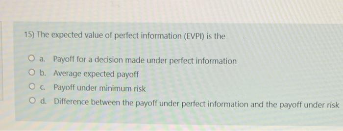 15) The expected value of perfect information