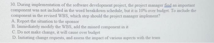 30. During, implementation of the software