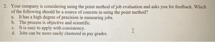 2. Your company is considering using the point