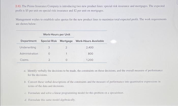 2.12. The Primo Insurance Company is introducing