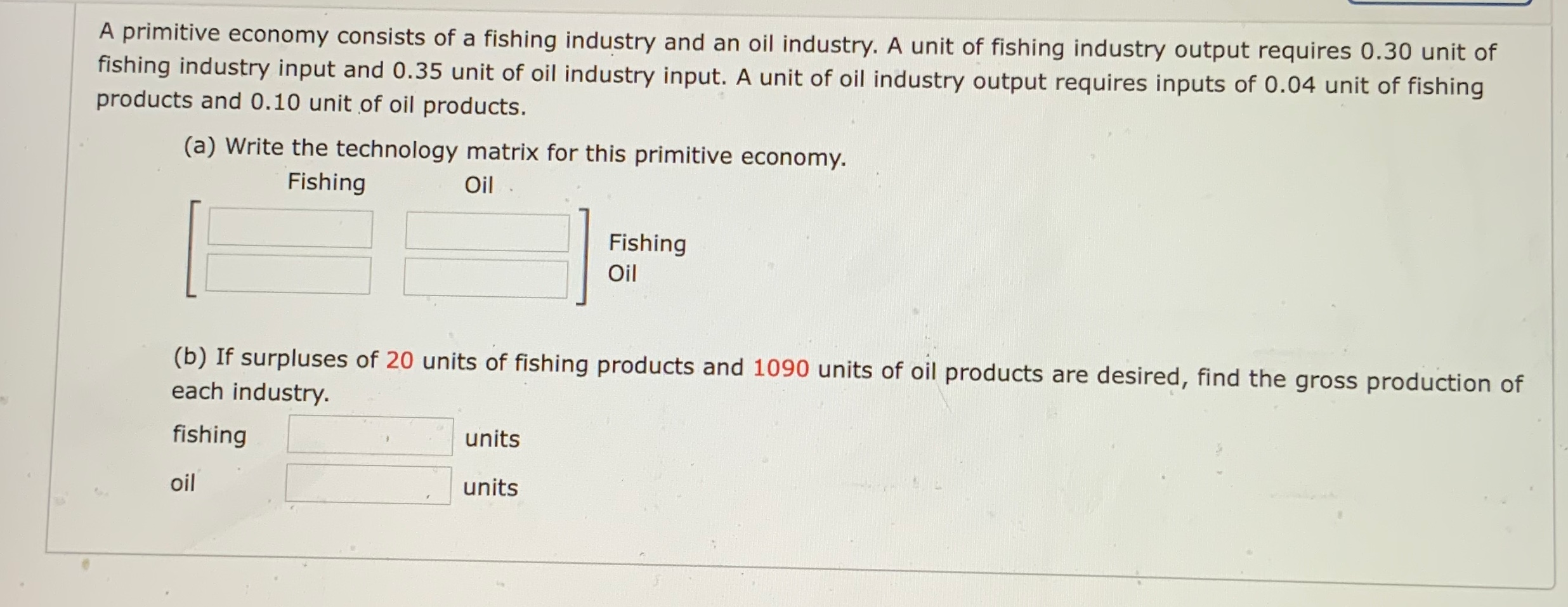 A primitive economy consists of a fishing