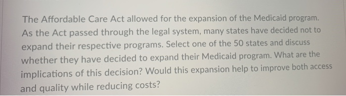 The Affordable Care Act allowed for the expansion