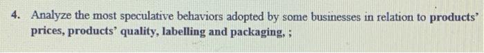 4. Analyze the most speculative behaviors adopted