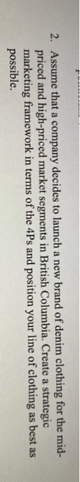 2. Assume that a company decides to launch a new