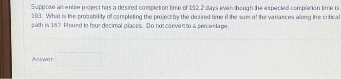 Suppose an entire project has a desired