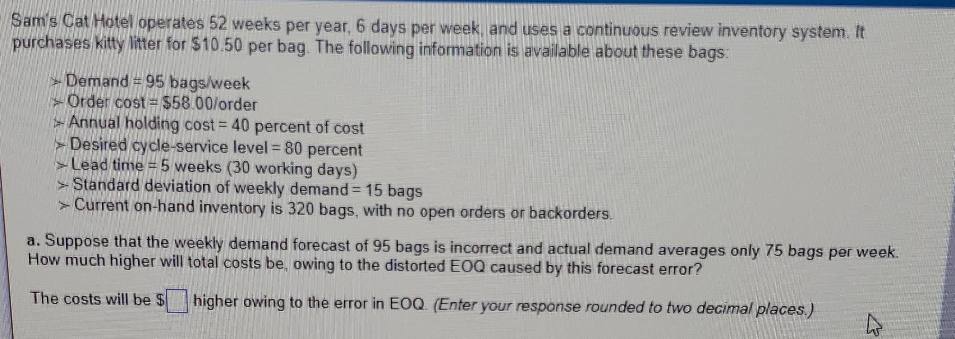 please help Sam's Cat Hotel operates 52 weeks per