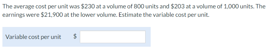 The average cost per unit was $230 at a volume of