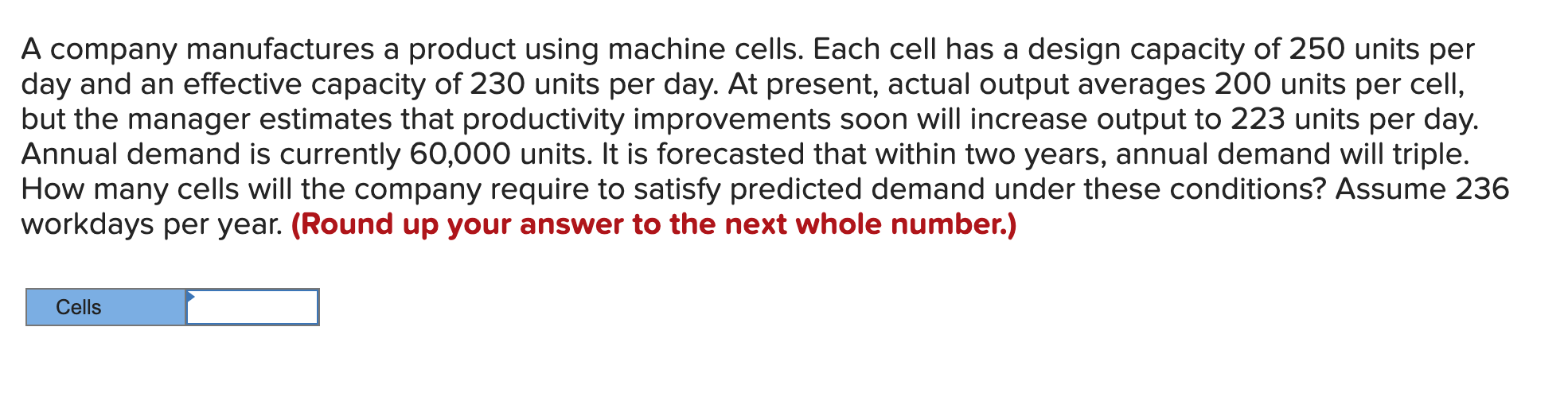 A company manufactures a product using machine