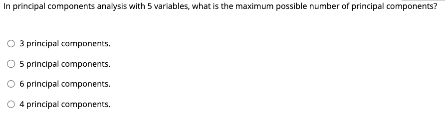 In principal components analysis with 5