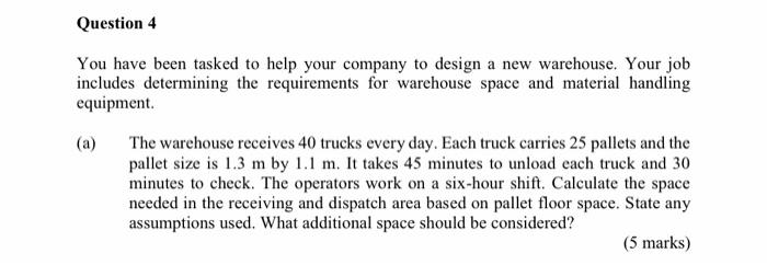 Question 4 You have been tasked to help your