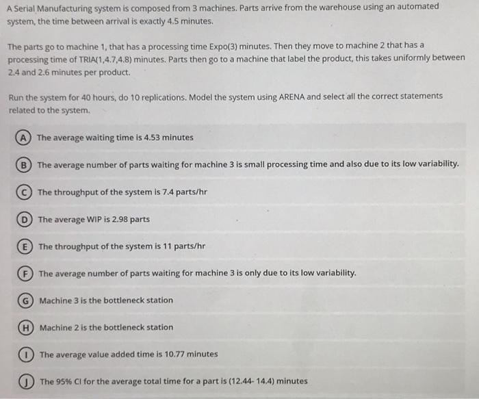 A Serial Manufacturing system is composed from 3