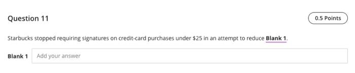 Question 12 0.5 Points When changes in one or