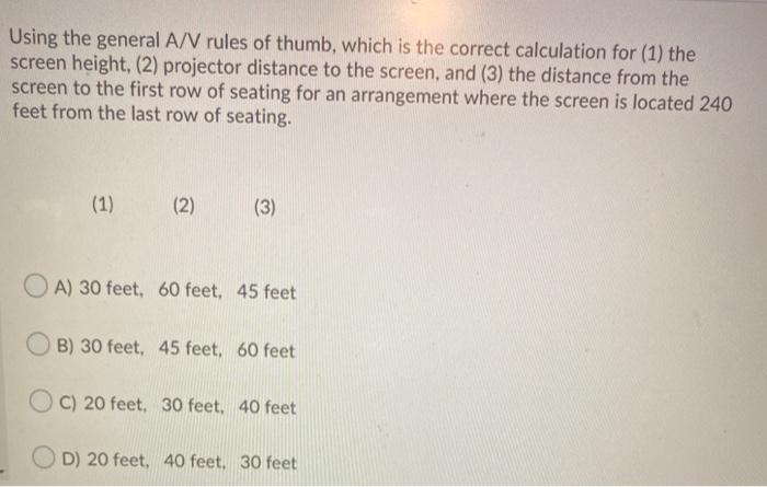 Using the general A/V rules of thumb, which is