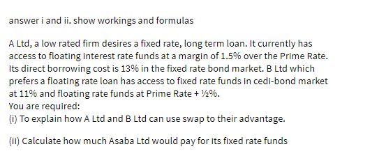 answer i and ii. show workings and formulas A