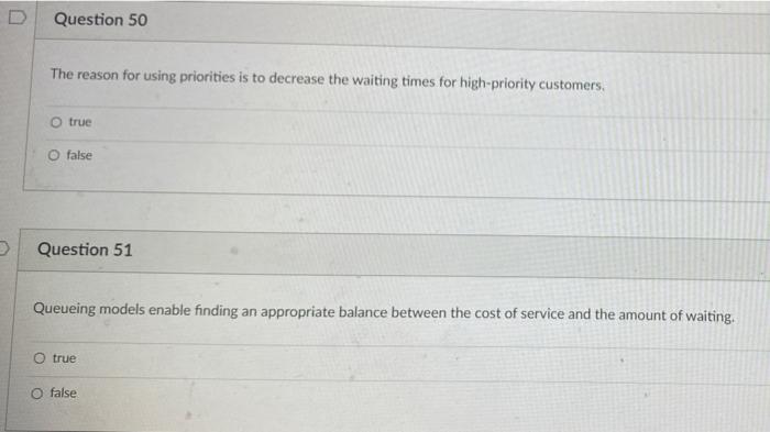 Question 50 The reason for using priorities is to