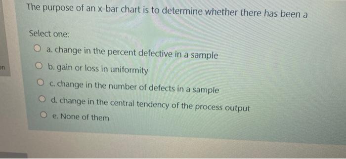 The purpose of an x-bar chart is to determine