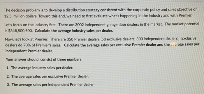 The decision problem is to develop a distribution